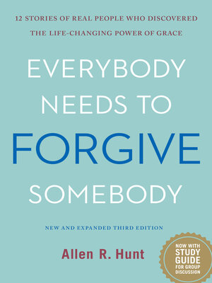 cover image of Everybody Needs to Forgive Somebody: 12 Stories of Real People Who Discovered the Life-Changing Power of Grace